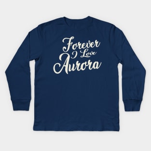 Forever i love Aurora Kids Long Sleeve T-Shirt